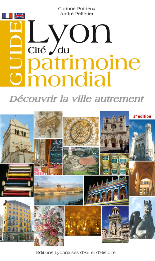 Guide Lyon Cite du patrimoine mondial Guide Lyon Cite du patrimoine mondial